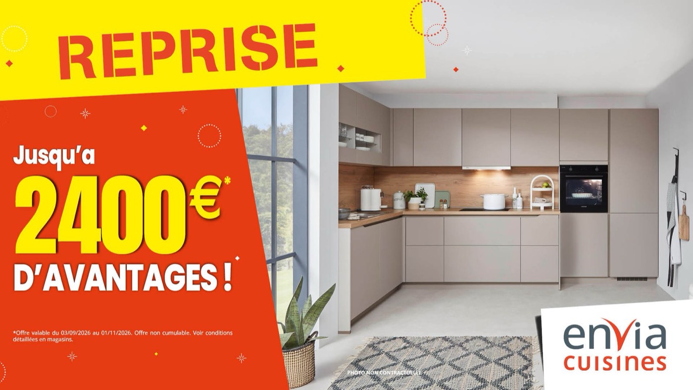 Offre reprise Envia Cuisines : jusqu’à 2 400 € d’avantages, valable du 03/09/2026 au 01/11/2026